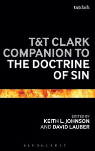 Title: T&T Clark Companion to the Doctrine of Sin, Author: Keith L. Johnson