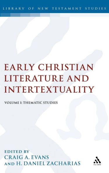 Early Christian Literature and Intertextuality: Volume 1: Thematic Studies