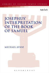 Title: Josephus' Interpretation of the Books of Samuel, Author: Michael Avioz