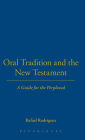 Oral Tradition and the New Testament: A Guide for the Perplexed