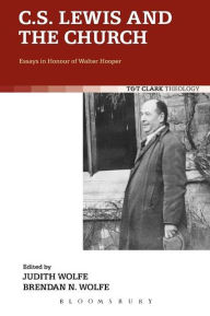Title: C.S. Lewis and the Church: Essays in Honour of Walter Hooper, Author: Judith Wolfe