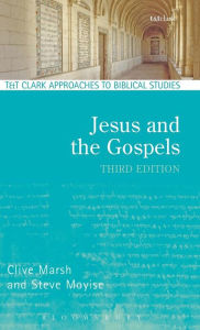 Title: Jesus and the Gospels, Author: Clive Marsh
