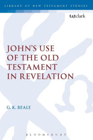 Title: John's Use of the Old Testament in Revelation, Author: Gregory K. Beale