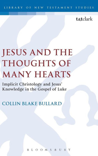 Jesus and the Thoughts of Many Hearts: Implicit Christology and Jesus' Knowledge in the Gospel of Luke