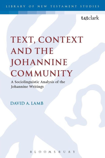 Text, Context And The Johannine Community: A Sociolinguistic Analysis ...