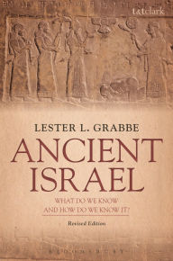 Title: Ancient Israel: What Do We Know and How Do We Know It?: Revised Edition, Author: Lester L. Grabbe