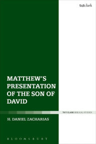 Title: Matthew's Presentation of the Son of David, Author: H. Daniel Zacharias