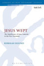Jesus Wept: The Significance of Jesus' Laments in the New Testament