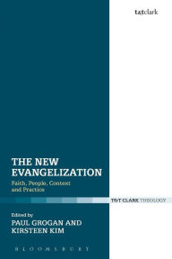 Title: The New Evangelization: Faith, People, Context and Practice, Author: Bloomsbury Academic