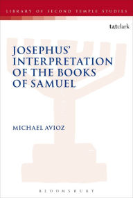 Title: Josephus' Interpretation of the Books of Samuel, Author: Michael Avioz
