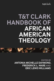 Title: T&T Clark Handbook of African American Theology, Author: Bloomsbury Publishing