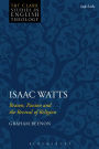 Isaac Watts: Reason, Passion and the Revival of Religion