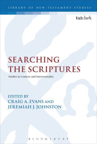 Title: Searching the Scriptures: Studies in Context and Intertextuality, Author: Craig A. Evans