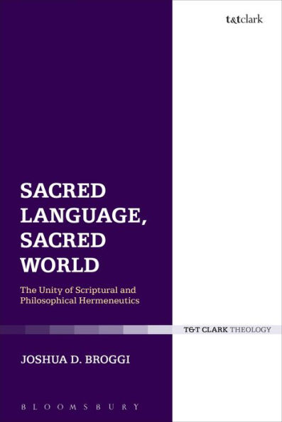 Sacred Language, Sacred World: The Unity of Scriptural and Philosophical Hermeneutics