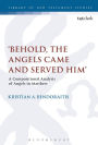 'Behold, the Angels Came and Served Him': A Compositional Analysis of Angels in Matthew