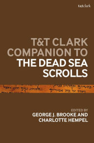 Title: T&T Clark Companion to the Dead Sea Scrolls, Author: George J. Brooke