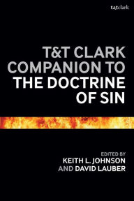 Title: T&T Clark Companion to the Doctrine of Sin, Author: Keith L. Johnson