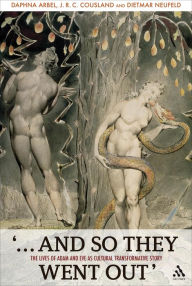 Title: '...And So They Went Out': The Lives of Adam and Eve as Cultural Transformative Story, Author: Daphna Arbel