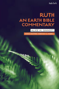 Title: Ruth: An Earth Bible Commentary, Author: Alice M. Sinnott