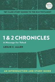 Title: 1 & 2 Chronicles: An Introduction and Study Guide: A Message for Yehud, Author: Leslie C. Allen