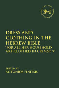 Title: Dress and Clothing in the Hebrew Bible: 