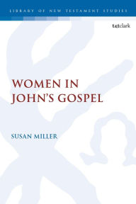 Title: Women in John's Gospel, Author: Susan Miller