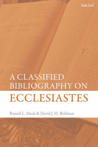Title: A Classified Bibliography on Ecclesiastes, Author: David J. H. Beldman