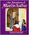 Title: Adventures of Martin Luther, Author: Carolyn Bergt