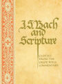 J.S. Bach and Scripture : Glosses from the Calov Bible Commentary
