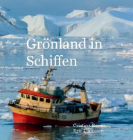 Title: Grï¿½nland in Schiffen, Author: Cristina Berna