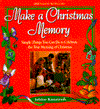 Make a Christmas Memory: Simple Things You Can Do to Celebrate the True Meaning of Christmas