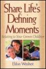 Share Life's Defining Moments: Relating to Your Grown Children