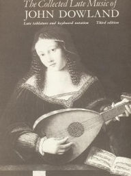 Title: The Collected Lute Music of John Dowland, Author: John Dowland