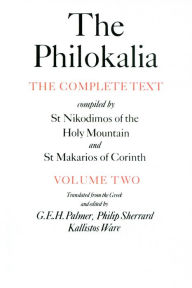 Title: The Philokalia, Volume 2: The Complete Text; Compiled by St. Nikodimos of the Holy Mountain & St. Markarios of Corinth, Author: Saint Nikodimos