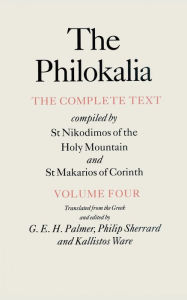 Title: The Philokalia, Volume 4: The Complete Text; Compiled by St. Nikodimos of the Holy Mountain & St. Markarios of Corinth, Author: Saint Nikodimos