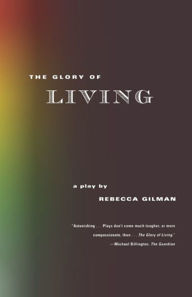 The Glory of Living: A Play
