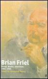 Title: Brian Friel: Essays, Diaries, Interviews, 1964-1998, Author: Brian Friel