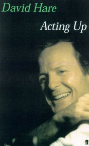 Title: Acting Up, Author: David Hare