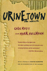 Title: Urinetown: The Musical, Author: Greg Kotis