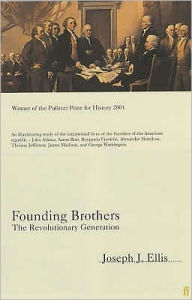 Founding Brothers : The Revolutionary Generation