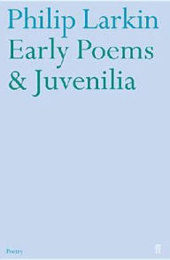 Larkin Early Poems Juvenilia