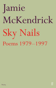 Title: Sky Nails: Poems 1979-1997, Author: Jamie McKendrick