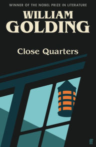Title: Close Quarters: With an introduction by Helen Castor, Author: William Golding