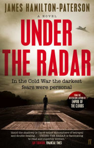 Title: Under the Radar: A Novel, Author: James Hamilton-Paterson