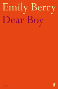 Title: Dear Boy, Author: Emily Berry