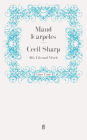 Cecil Sharp: His Life and Work