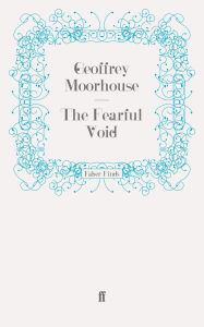 Title: The Fearful Void, Author: Geoffrey Moorhouse