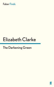Title: The Darkening Green, Author: Elizabeth Clarke