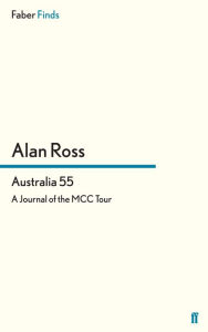 Title: Australia 55: A Journal of the MCC Tour, Author: Alan Ross