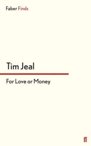 Title: For Love or Money, Author: Tim Jeal